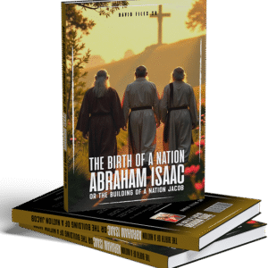 THE BIRTH OF A NATION ABRAHAM ISAAC OR THE BUILDING OF A NATION JACOB